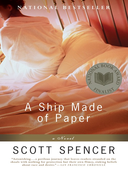 Title details for A Ship Made of Paper by Scott Spencer - Available